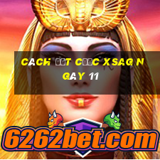 Cách đặt cược XSAG ngày 11