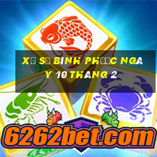 xổ số bình phước ngày 10 tháng 2