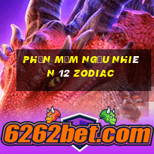 Phần mềm ngẫu nhiên 12 Zodiac