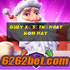 quay xổ số thử ngày hôm nay