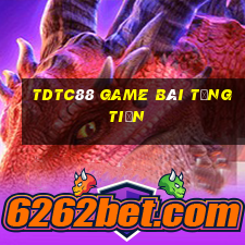 Tdtc88 Game Bài Tặng Tiền