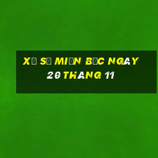 xổ số miền bắc ngày 20 tháng 11