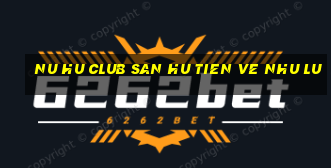 nu hu club san hu tien ve nhu lu