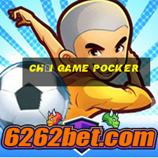 chơi game Pocker