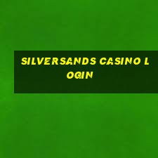 silversands casino login