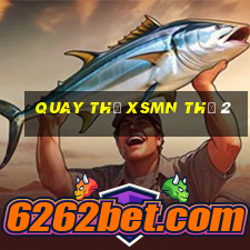 Quay thử XSMN Thứ 2