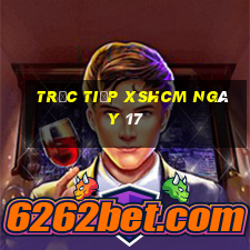 Trực tiếp XSHCM ngày 17