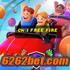 chơi free fire