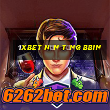 1xbet nền tảng bbin