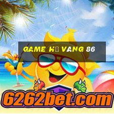 game hũ vàng 86