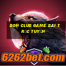 Bon Club Game Bài Trực Tuyến