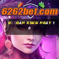 Dự đoán XSKH ngày 16