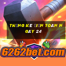 Thống kê điện toán ngày 24