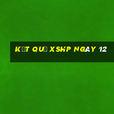 kết quả XSHP ngày 12