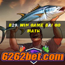 B29. Win Game Bài Go Math