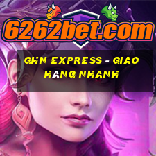 ghn express - giao hàng nhanh