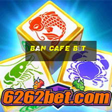 bàn cafe bệt