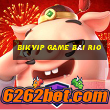 Bikvip Game Bài Rio