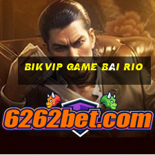 Bikvip Game Bài Rio