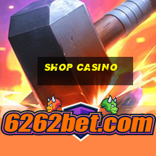 shop casino