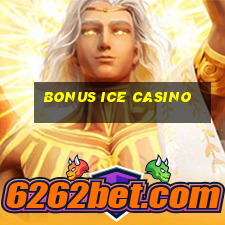 bonus ice casino