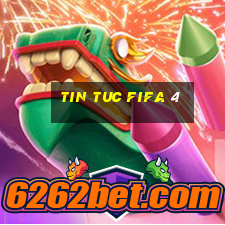 tin tuc fifa 4