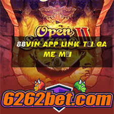 88vin app link tải game mới