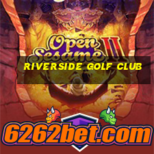 riverside golf club