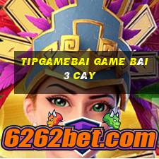 Tipgamebai Game Bài 3 Cây