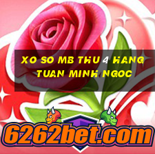 xo so mb thu 4 hang tuan minh ngoc