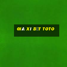 giá xí bệt toto