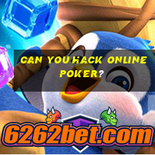 Can you hack online poker?