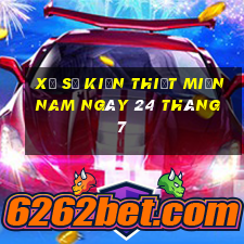 xổ số kiến thiết miền nam ngày 24 tháng 7