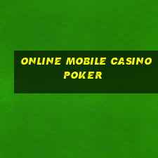 online mobile casino poker