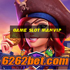 game slot manvip