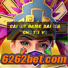 Cài đặt Game bài địa chủ Tải về