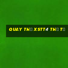 Quay thử XSTT4 thứ tư