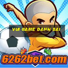 vui game danh bai