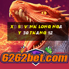 xổ số vĩnh long ngày 30 tháng 12