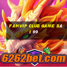 Fanvip Club Game Bài 99