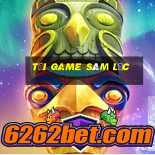 tai game sam loc