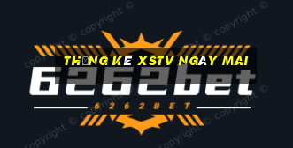 Thống kê XSTV ngày mai