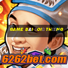 game bài đoiỉ thưởng