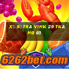 xổ số trà vinh 29 tháng 03