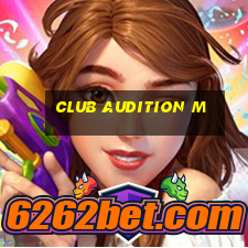 club audition m