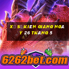 xổ số kiên giang ngày 26 tháng 5