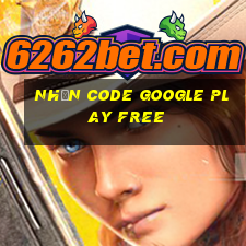 nhận code google play free