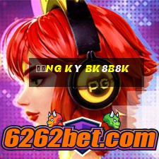 Đăng Ký Bk8b8k