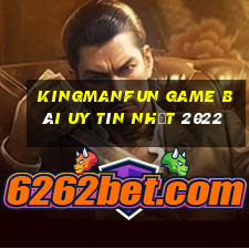 Kingmanfun Game Bài Uy Tín Nhất 2022