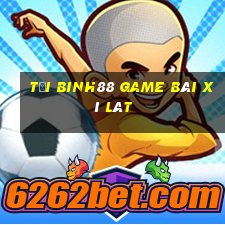 Tải Binh88 Game Bài Xì Lát